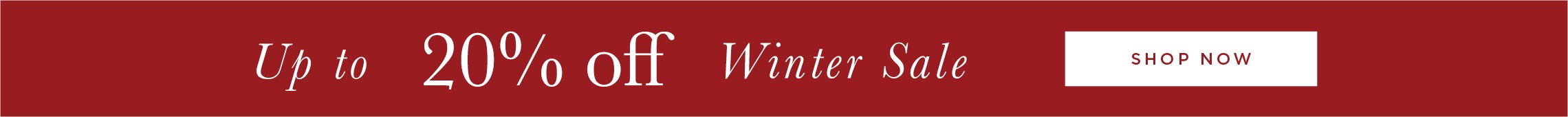 Up to 20% off winter sale - shop now